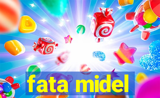 fata midel